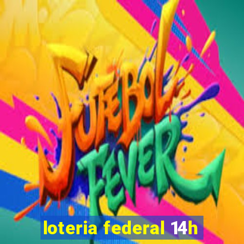 loteria federal 14h